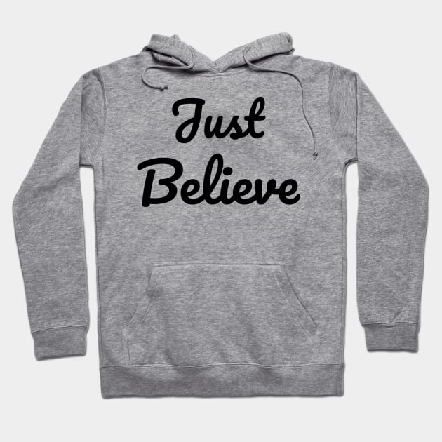 Just Believe Hoodie by Relaxing Positive Vibe